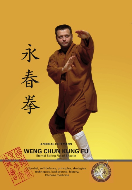 Weng Chun Kung Fu: Eternal Spring Fist of Shaolin (ENGLISCH) - Hoffmann, Andreas