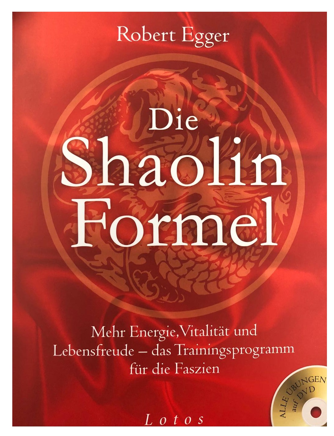 Die Shaolin-Formel (inkl. DVD) (Egger, Robert)