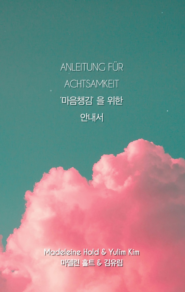 Anleitung für Achtsamkeit  (zweisprachig)  - Madeleine Hold, Madeleine / Kim, Yulim