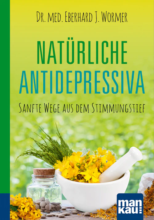 Natürliche Antidepressiva. Kompakt-Ratgeber (Wormer, Dr. med. Eberhard J.)