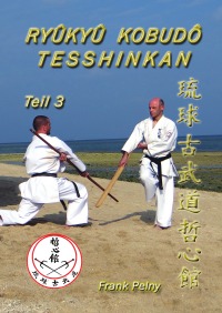 Ryukyu Kobudo Tesshinkan - Teil 3 - Pelny, Frank