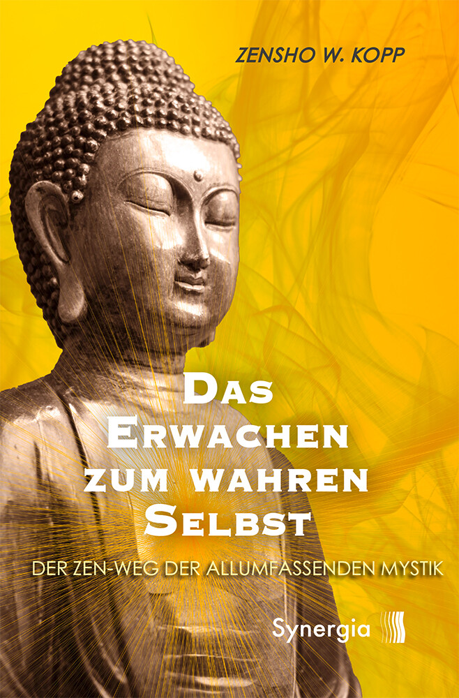 Das Erwachen zum wahren Selbst (Kopp, Zensho W.)