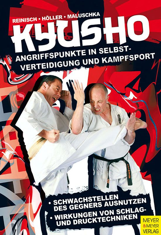 Kyusho: Angriffspunkte in Selbstverteidigung und Kampfsport (Reinisch / Höller / Maluschka)