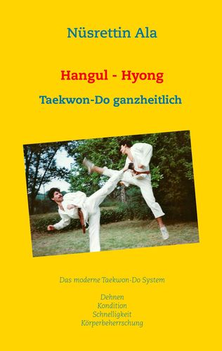 Hangul - Hyong: Den Geist und den Körper trainieren (Ala, Nüsrettin)