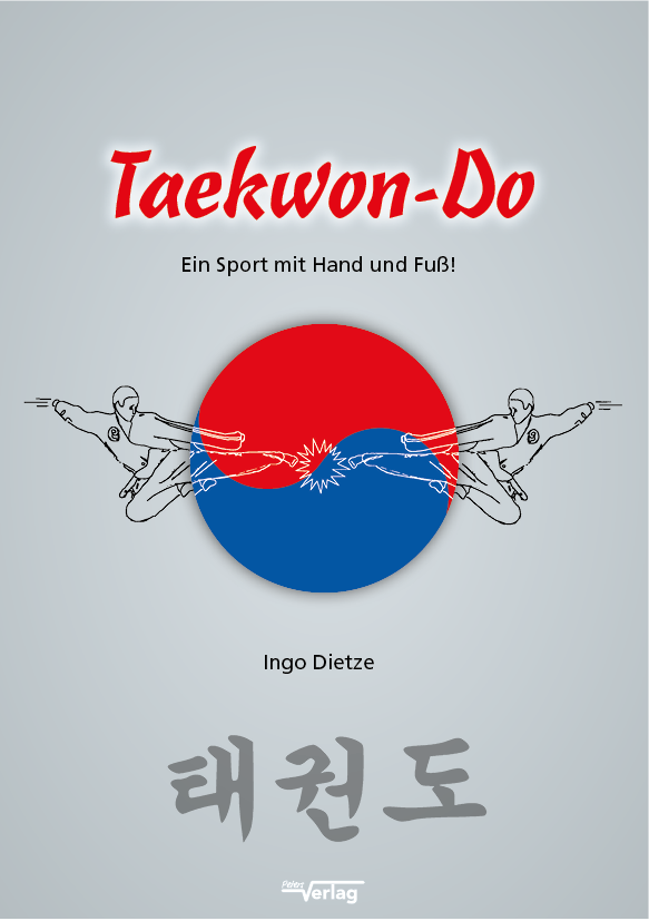 Taekwon-Do, ein Sport mit Hand und Fuß (Dietze, Ingo)