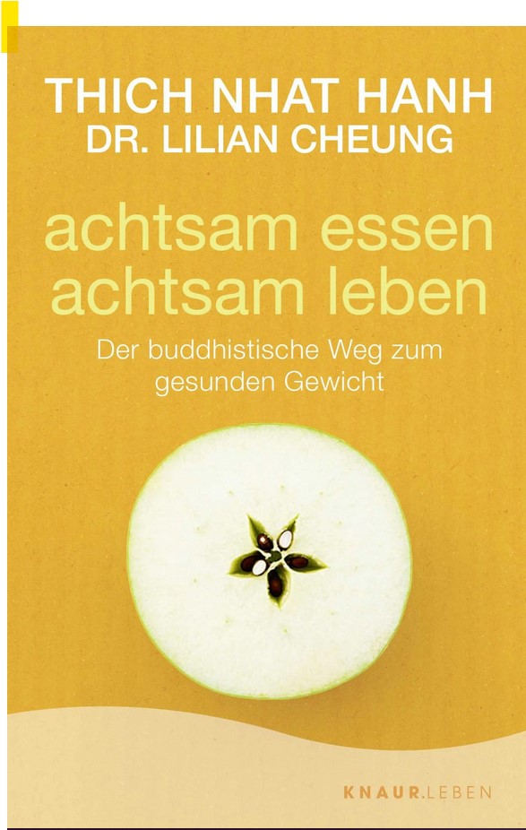 Achtsam essen - achtsam leben: Der buddhistische Weg zum gesunden Weg