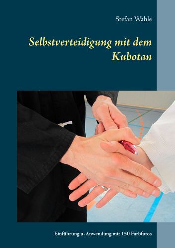 Selbstverteidigung mit dem Kubotan (Wahle, Stean)