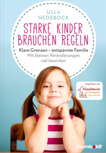 Starke Kinder brauchen Regeln (Ulla Nedebock)