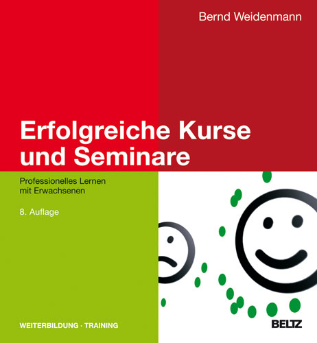 Erfolgreiche Kurse und Seminare: Professionelles Lernen mit Erwachsenen (Weidenmann, Bernd)