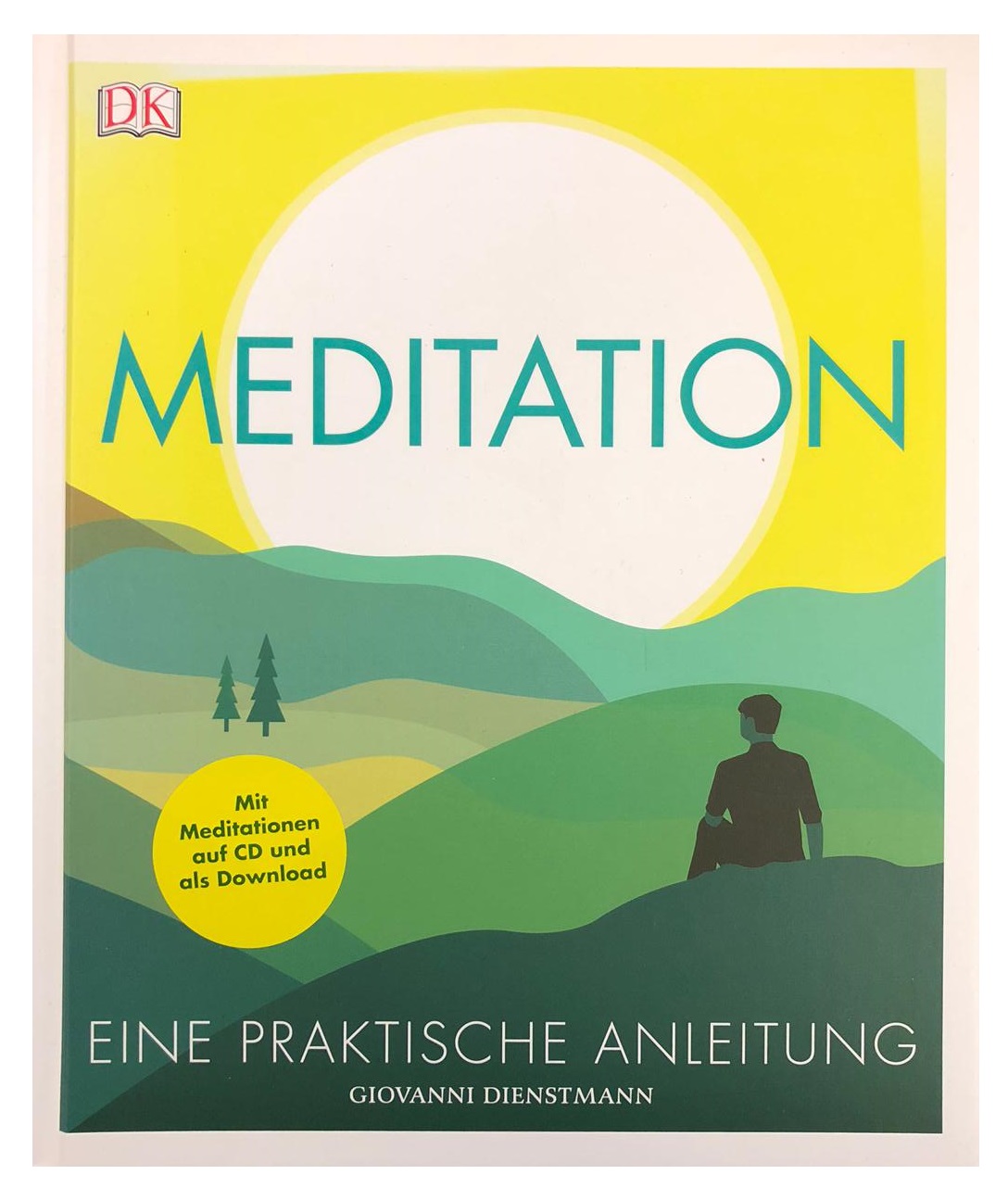 Meditation - Eine praktische Anleitung