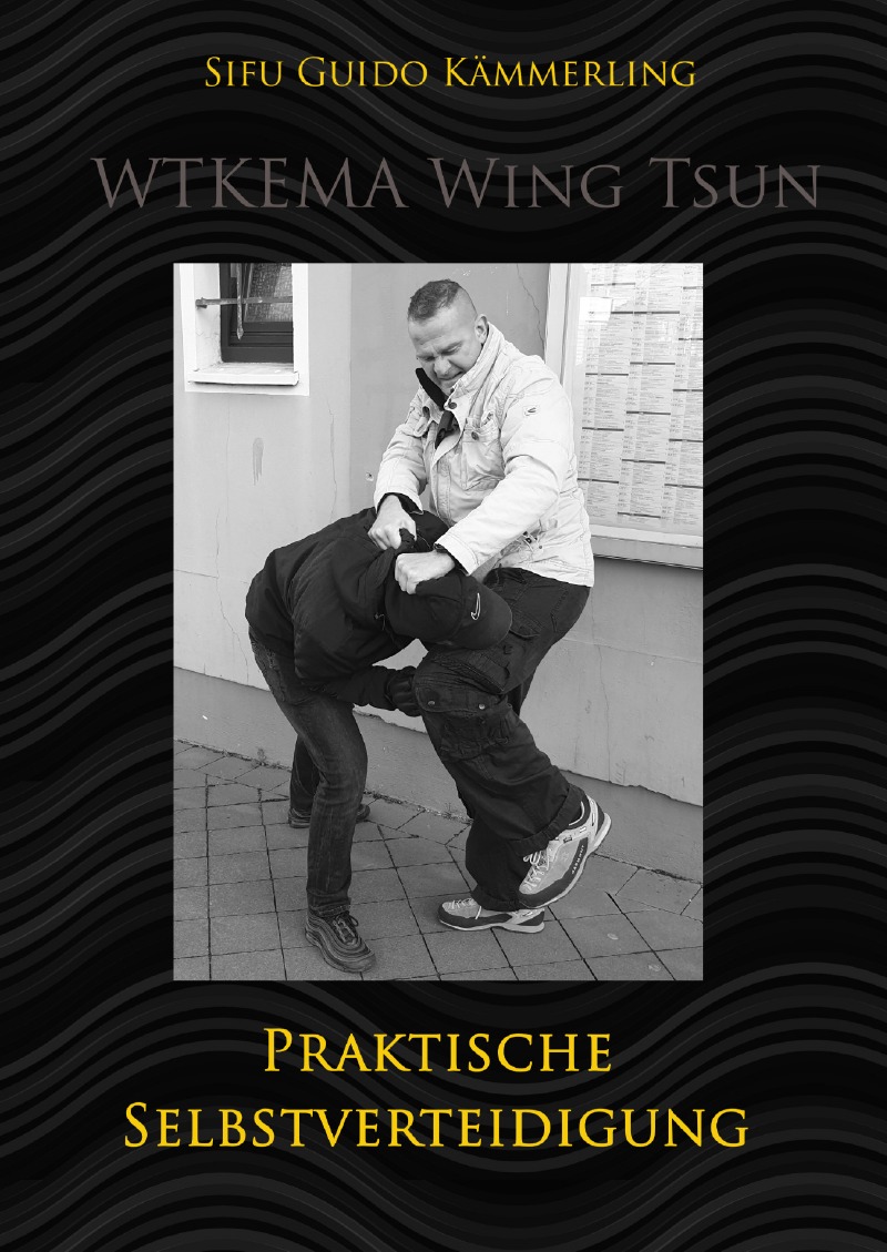 WTKEMA Wing Tsun - Praktische Selbstverteidigung (Kämmerling, Guido)