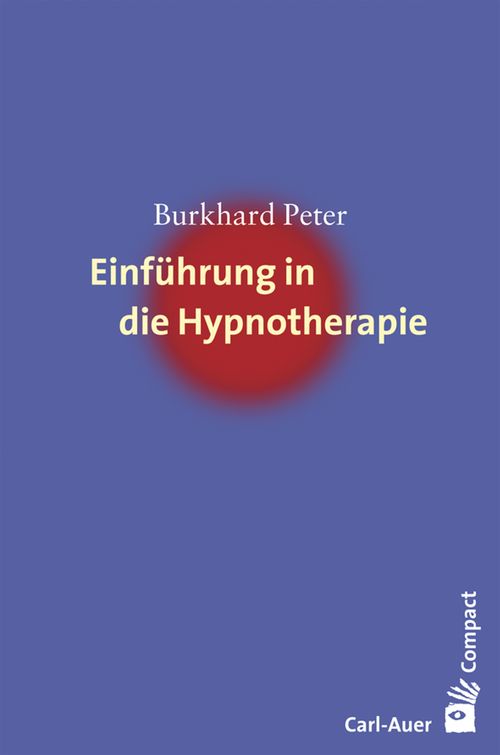 Einführung in die Hypnotherapie (Burkhard Peter)