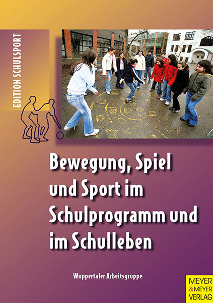 Bewegung, Spiel und Sport im Schulprogramm und im Schulleben (Wuppertaler Arbeitsgruppe)