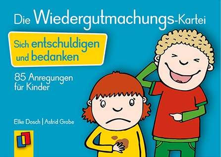 Die WIedergutmachungs-Kartei: Sich entschuldigen und bedanken - 85 Anregungen für Kinder