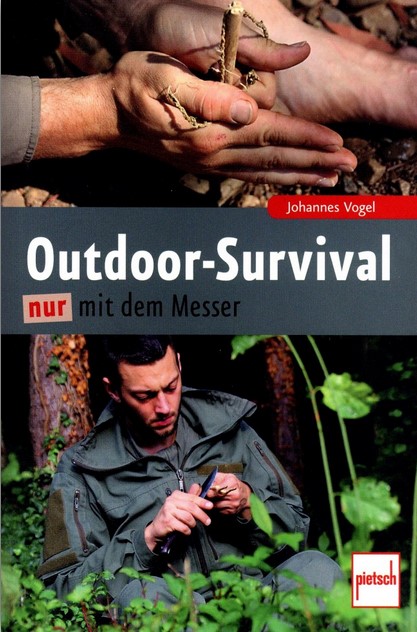 Outdoor-Survival nur mit dem Messer (Vogel, Johannes)