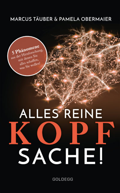 Alles reine Kopfsache! - 5 Phänomene aus der Hirnforschung, mit denen Sie alles schaffen, was Sie wollen! (Taschenbuch)