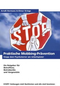 Praktische Mobbing-Prävention - Stopp dem Psychoterror am Arbeitsplatz! (Hermans, Arndt / Krings, Elmar)