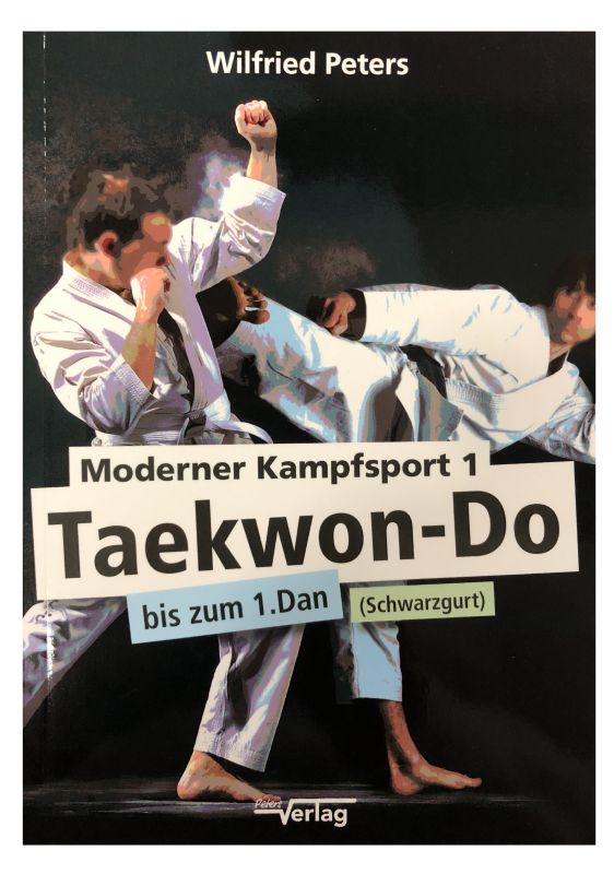 Moderner Kampfsport 1 Taekwon-Do (Peters, Wilfried )