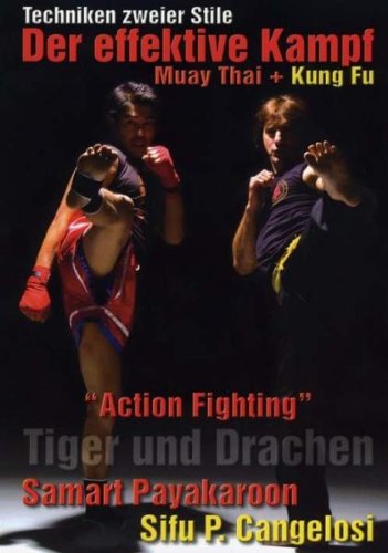 Der Effektive Kampf: Muay Thai + Kung Fu (Tiger Und Drachen)