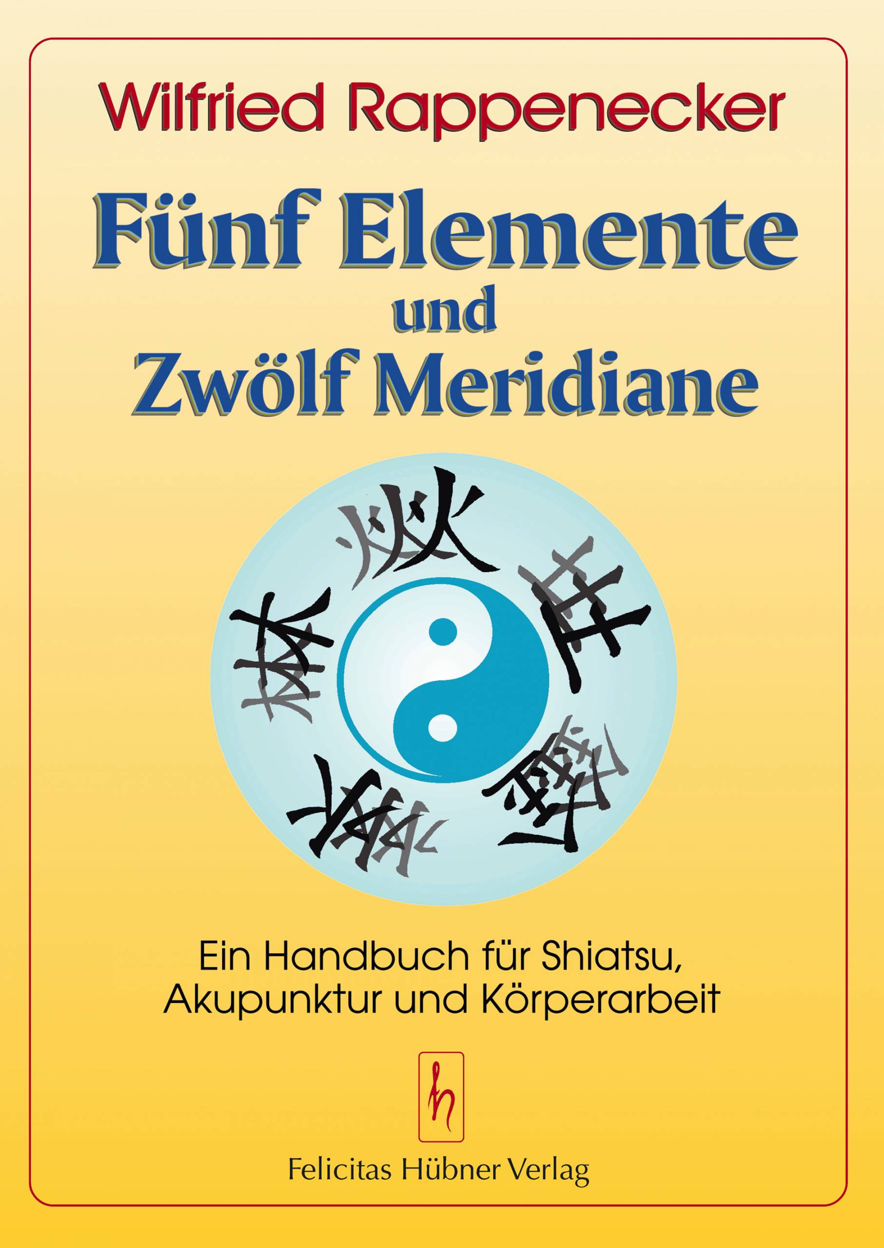 Fünf Elemente und zwölf Meridiane (Rappenecker, Wilfried)