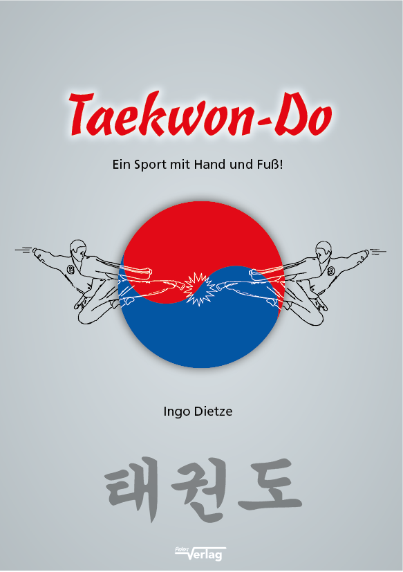 Taekwon-Do: Ein Sport mit Hand und Fuß! (Dietze, Ingo)