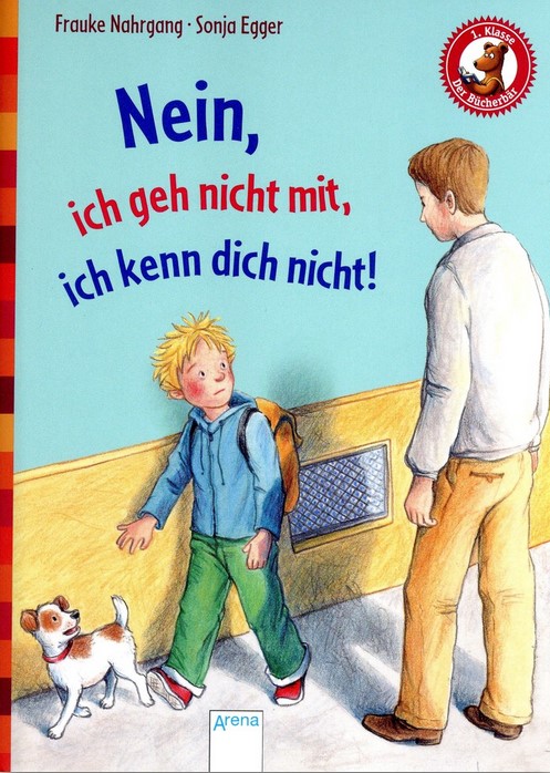 Nein, ich geh nicht mit, ich kenn dich nicht! (Nahrgang, Frauke / Egger, Sonja)