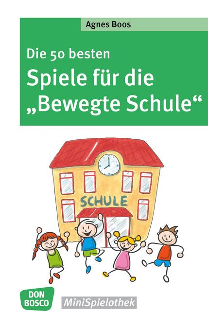 Die 50 besten Spiele für die "Bewegte Schule"