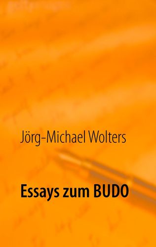 Essays zum Budo - Wolters, Jörg-Michael