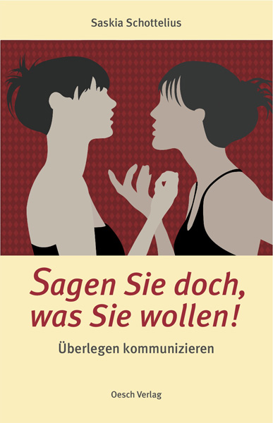 Sagen Sie doch, was Sie wollen! (Schottelius, Saskia)