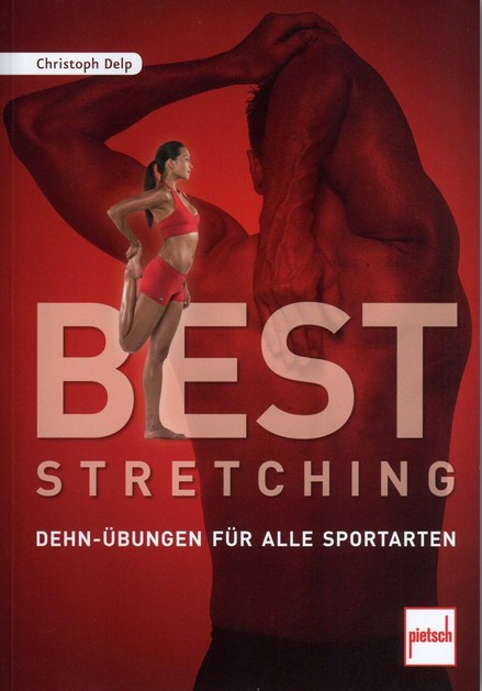 Best Stretching - Dehn-Übungen für alle Sportarten (Delp, Christoph)
