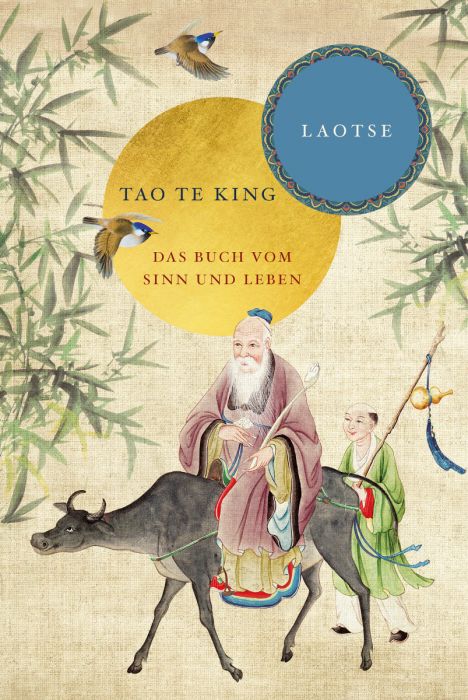 Laotse: Tao te king (Das Buch vom Sinn und Leben) (Wilhelm, Richard (Übers.))