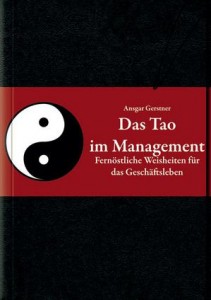 Das Tao im Management - Fernöstliche Weisheiten für das Geschäftsleben